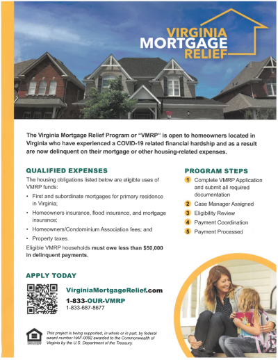 The Virginia Mortgage Relief Program or "VMRP" is open to homeowners located in Virginia who have experienced a COVID-19 related financial hardship and as a result are now delinquent on their mortgate or other housing-related expenses.